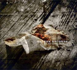 Broken Records : Let Me Come Home
